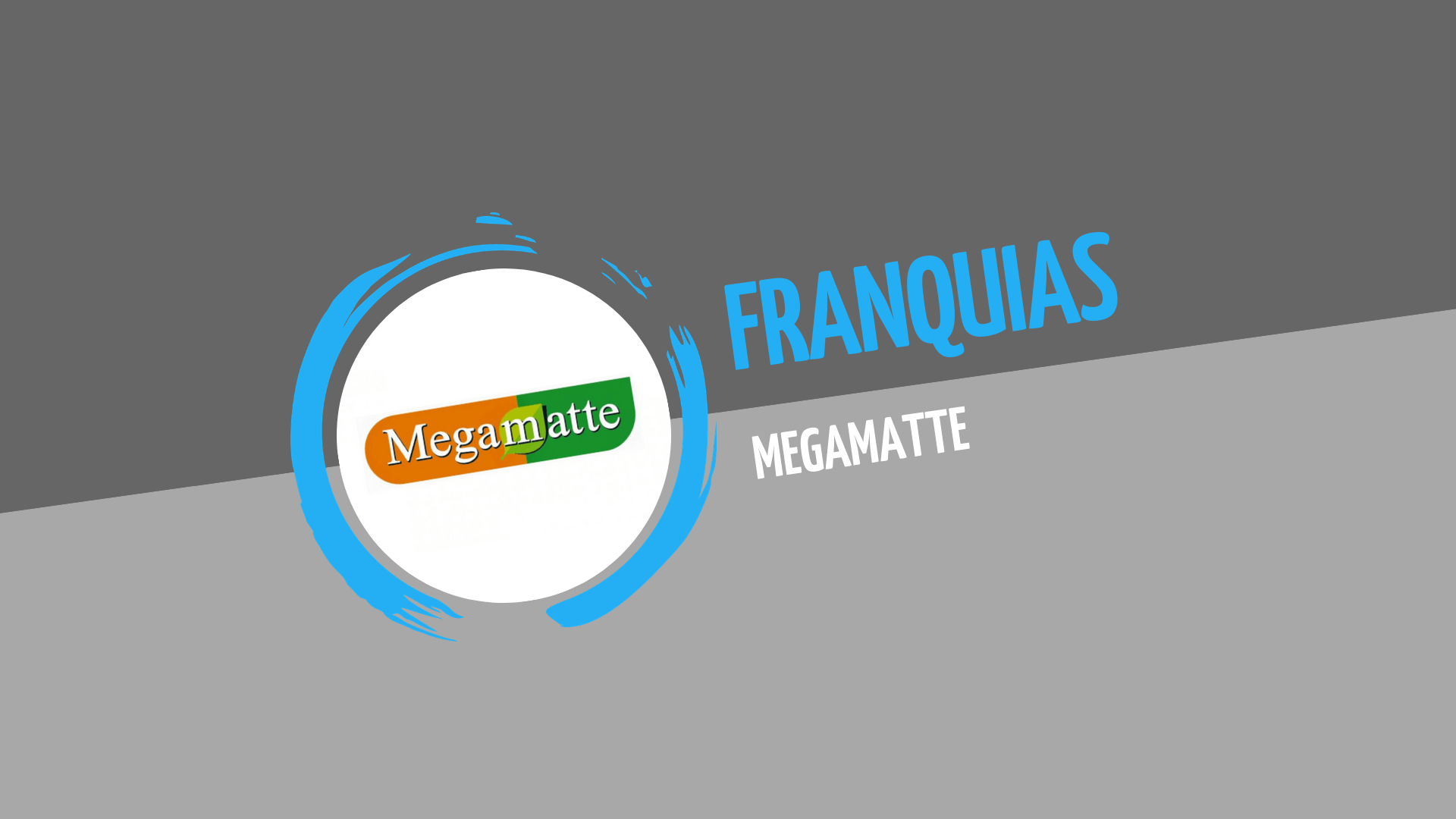 Franquia Megamatte